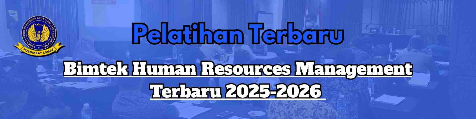Bimtek Human Resources Management Terbaru 2025-2026