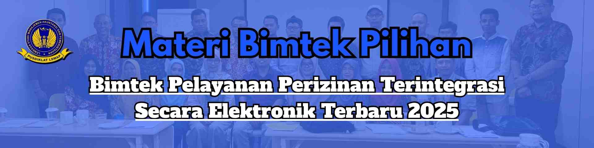 Bimtek Pelayanan Perizinan Terintegrasi Secara Elektronik Terbaru 2025