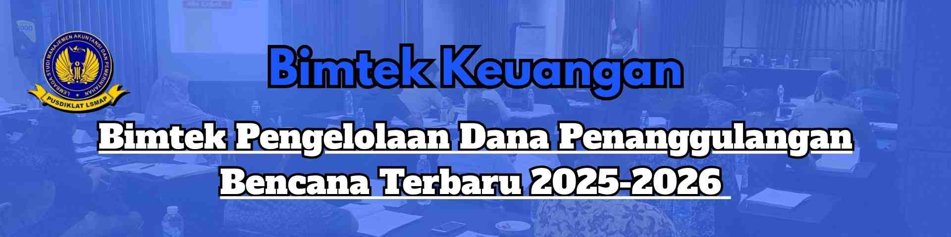 Bimtek Pengelolaan Dana Penanggulangan Bencana Terbaru 2025-2026 