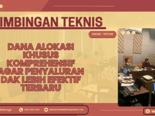 Bimtek Dana Alokasi Khusus Komprehensif agar Penyaluran DAK Lebih Efektif Terbaru