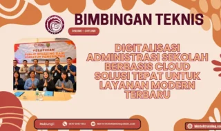 Bimtek Digitalisasi Administrasi Sekolah Berbasis Cloud Solusi Tepat untuk Layanan Modern Terbaru