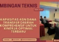 Bimtek Kapasitas ASN Dana Transfer Daerah Komprehensif untuk Kinerja Optimal Terbaru