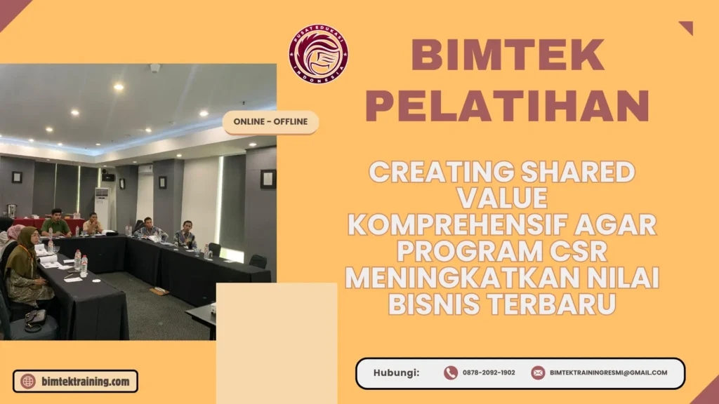Bimtek Pelatihan Creating Shared Value Komprehensif agar Program CSR Meningkatkan Nilai Bisnis Terbaru
