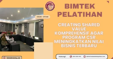 Bimtek Pelatihan Creating Shared Value Komprehensif agar Program CSR Meningkatkan Nilai Bisnis Terbaru