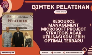 Bimtek Pelatihan Resource Management Microsoft Project Strategis agar Utilisasi SDM Lebih Optimal Terbaru