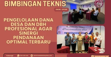 Bimtek Pengelolaan Dana Desa dan DBH Profesional agar Sinergi Pendanaan Optimal Terbaru