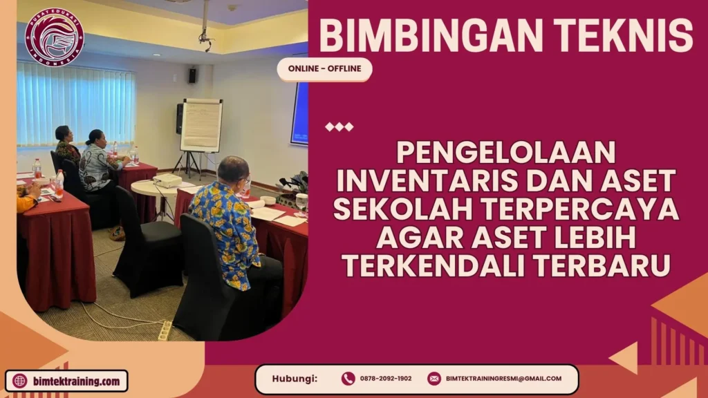 Bimtek Pengelolaan Inventaris dan Aset Sekolah Terpercaya agar Aset Lebih Terkendali Terbaru