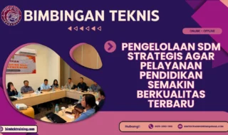 Bimtek Pengelolaan SDM Strategis agar Pelayanan Pendidikan Semakin Berkualitas Terbaru 2026-2027