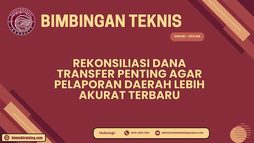 Bimtek Rekonsiliasi Dana Transfer Penting agar Pelaporan Daerah Lebih Akurat Terbaru