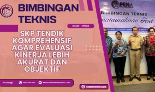 Bimtek SKP Tendik Komprehensif agar Evaluasi Kinerja Lebih Akurat dan Objektif 2026-2027