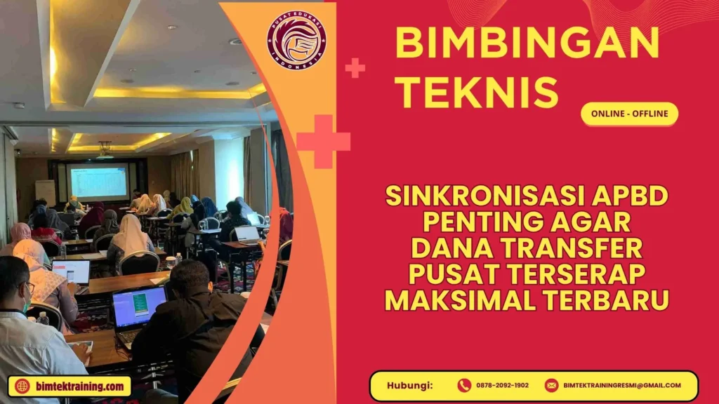 Bimtek Sinkronisasi APBD Penting agar Dana Transfer Pusat Terserap Maksimal Terbaru 2026-2027