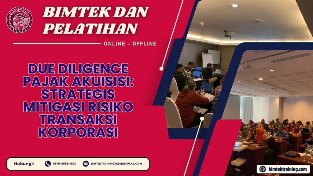 Bimtek dan Pelatihan Due Diligence Pajak Akuisisi: Strategis Mitigasi Risiko Transaksi Korporasi 2026-2027