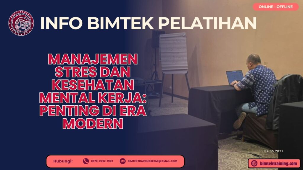 Info Bimtek Pelatihan Manajemen Stres dan Kesehatan Mental Kerja: Penting di Era Modern 2026-2027
