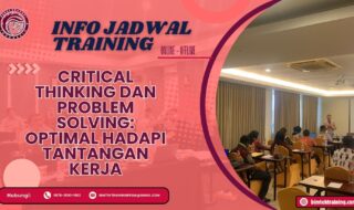 Info Jadwal Training Critical Thinking dan Problem Solving: Optimal Hadapi Tantangan Kerja 2026-2027