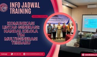 Info Jadwal Training Komunikasi Lintas Generasi: Handal Kelola Tim Multigenerasi Terbaru 2026-2027