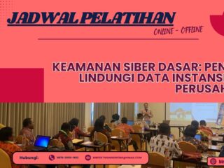 Jadwal Pelatihan Keamanan Siber Dasar: Penting Lindungi Data Instansi dan Perusahaan 2026-2027