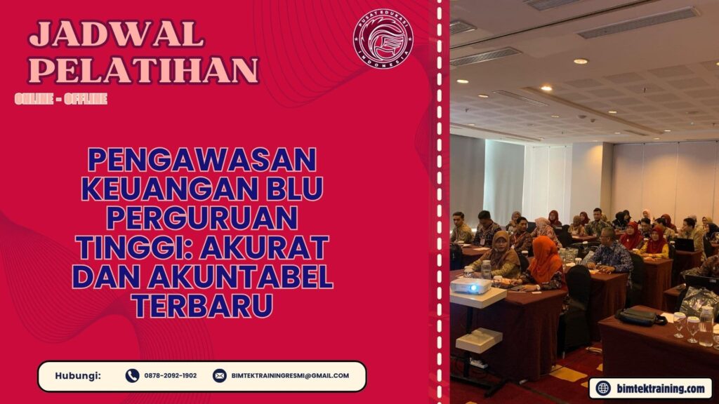 Jadwal Pelatihan Pengawasan Keuangan BLU Perguruan Tinggi: Akurat dan Akuntabel Terbaru 2026-2027