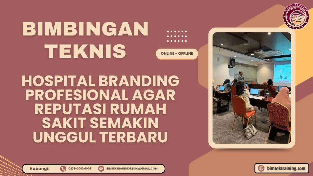 Bimtek Hospital Branding Profesional agar Reputasi Rumah Sakit Semakin Unggul Terbaru