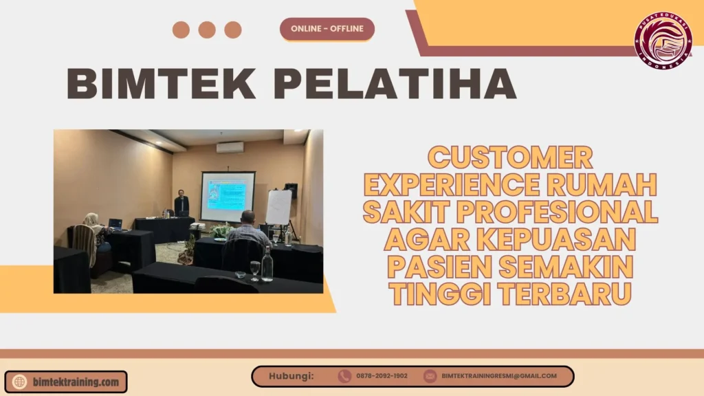 Bimtek Pelatihan Customer Experience Rumah Sakit Profesional agar Kepuasan Pasien Semakin Tinggi Terbaru