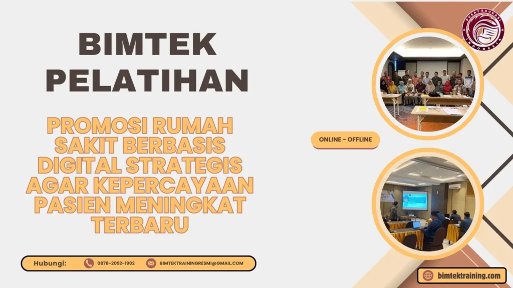 Bimtek Pelatihan Promosi Rumah Sakit Berbasis Digital Strategis agar Kepercayaan Pasien Meningkat Terbaru