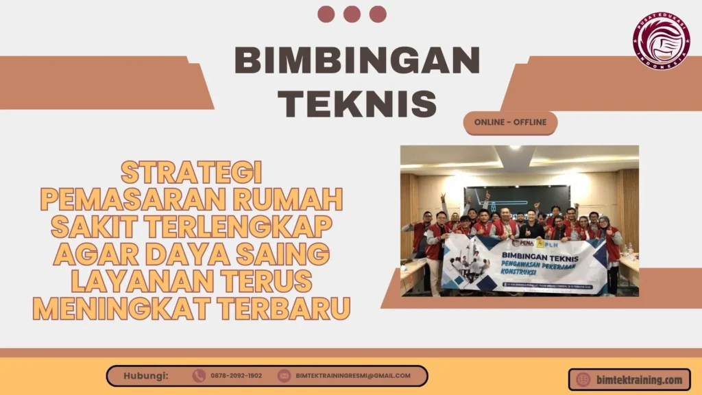 Bimtek Strategi Pemasaran Rumah Sakit Terlengkap agar Daya Saing Layanan Terus Meningkat Terbaru