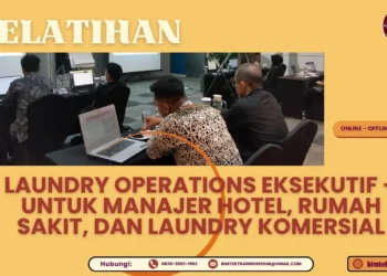 Pelatihan Laundry Operations Eksekutif – Untuk Manajer Hotel, Rumah Sakit, dan Laundry Komersial