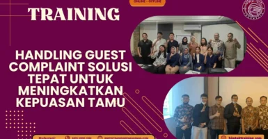 Training Handling Guest Complaint Solusi Tepat untuk Meningkatkan Kepuasan Tamu