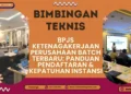 Bimtek BPJS Ketenagakerjaan Perusahaan Batch Terbaru: Panduan Pendaftaran & Kepatuhan Instansi