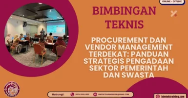 Bimtek Procurement dan Vendor Management Terdekat: Panduan Strategis Pengadaan Sektor Pemerintah dan Swasta