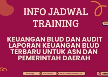 Info Jadwal Training Keuangan BLUD dan Audit Laporan Keuangan BLUD 2026/2027 untuk ASN dan Pemerintah Daerah