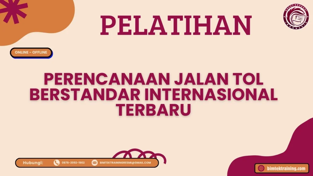Pelatihan Perencanaan Jalan Tol Berstandar Internasional Terbaru