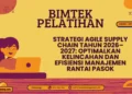 Bimtek Strategi Agile Supply Chain 2026–2027 untuk meningkatkan kelincahan manajemen rantai pasok