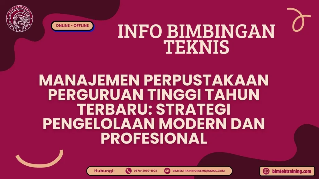 Info Bimtek Manajemen Perpustakaan Perguruan Tinggi Tahun 2026–2027 Terbaru: Strategi Pengelolaan Modern dan Profesional