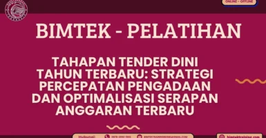 Panduan Bimtek Tahapan Tender Dini Tahun 2026-2027: Strategi Percepatan Pengadaan dan Optimalisasi Serapan Anggaran Terbaru